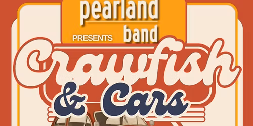 Crawfish & Cars: Presented by the Pearland Band