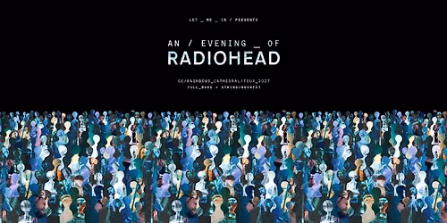 An Evening of Radiohead at Hereford Cathedral - The OK Rainbows Tour