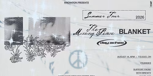 The Missing Peace LIVE at Frankies wsg\/ Blanket, Day Aches, With Brevity & Wavelane 8\/14\/26