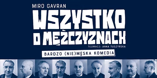 \u201eWszystko o m\u0119\u017cczyznach\u201d - podobno najzabawniejszy spektakl w Szczecinie
