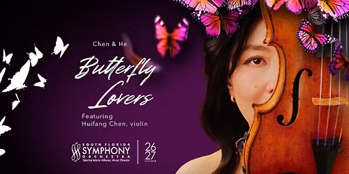 South Florida Symphony Orchestra: Chen & He's Butterfly Lovers