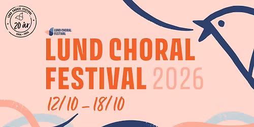 LUND CHORAL FESTIVAL 2026 | Festivalen som fyller Lund med s\u00e5ng. Alltid vecka 42!