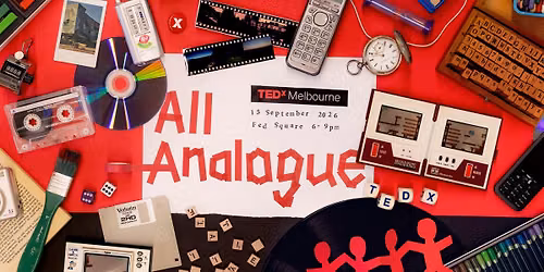 TEDxMelbourne 2026: All Analogue