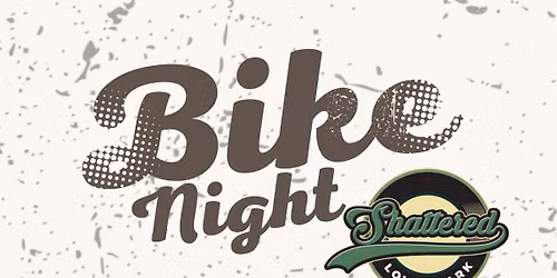 Bike Night at Shattered 