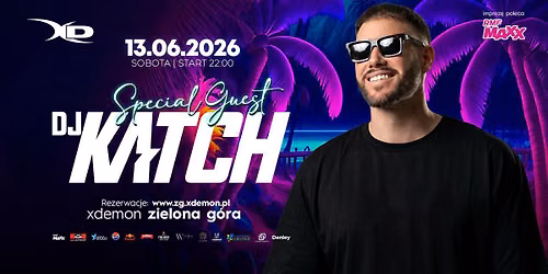 Special Guest: DJ KATCH | X-Demon Zielona G\u00f3ra 