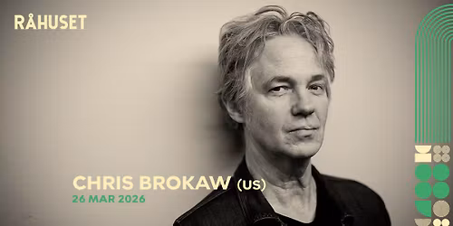 Chris Brokaw (US) | R\u00e5huset