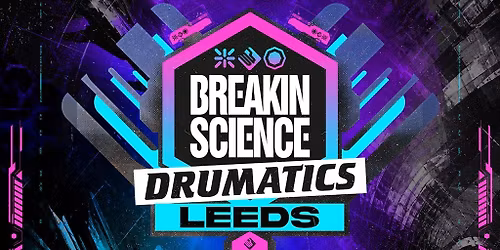 Breakin Science & Drumatics Leeds