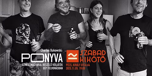 Charles Bukowski: Ponyva \u2012 sz\u00ednes, magyarul besz\u00e9l\u0151 v\u00e9gj\u00e1t\u00e9k egy felvon\u00e1sban