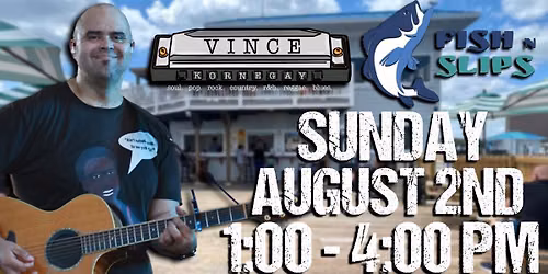 Vince Kornegay @ Fish & Slips
