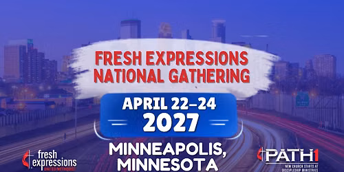 Fresh Expressions UM National Gathering 2027