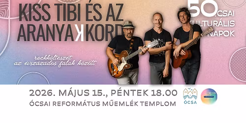 Kiss Tibi az  Aranyakkord koncert \u2013 az \u00f3csai \u00c1rp\u00e1d-kori templomban