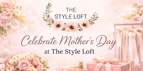\ud83c\udf38 Celebrate Mother\u2019s Day at The Style Loft! \ud83c\udf38