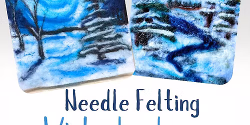 Needle Felting Workshop: Winter Landscapes