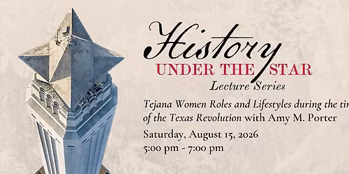 HUTS: Tejana Women Roles and Lifestyles during the time of the Texas Revolution with Amy M. Porter