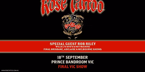 Rose Tattoo Sept 18 Prince Bandroom FINAL MELBOURNE SHOW 