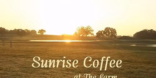 Sunrise Coffee at The Farm