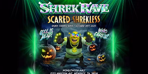 Shrek Rave - Scared Shrekless Halloween Night at 1884 Lounge - Minglewood Hall Memphis, TN