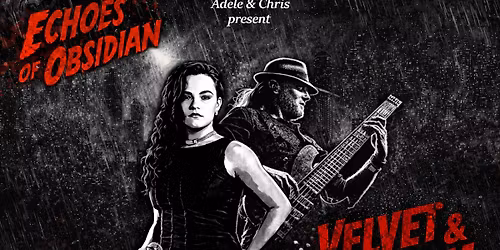 Echoes of Obsidian - Adele & Chris present Velvet and Venom