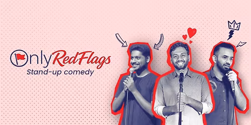 Only Red Flags : Standup Comedy Show