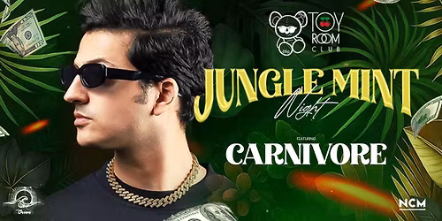 Toyroom Presents Jungle Mint ft. Carnivore