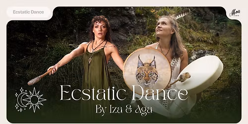 Ecstatic Dance by Iza & Aga
