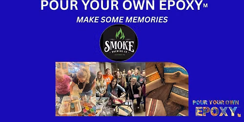 Pour Your Own Epoxy\u2122 (July 24th at Smoke Brewing Co., Lee's Summit, MO)