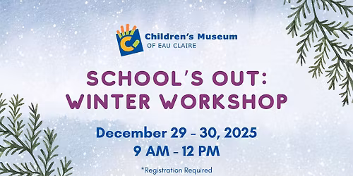 School's Out: Winter Workshop