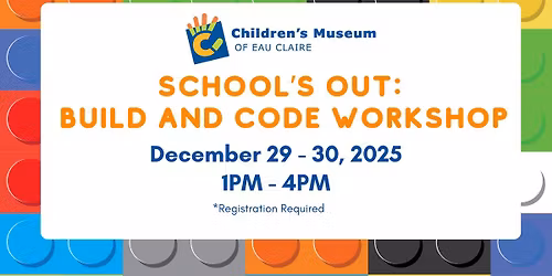 School's Out: Build and Code Workshop