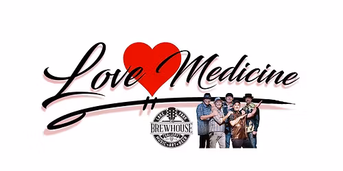 Love Medicine at The Brewhouse Gallery - Rock 'n' Roll for Your Heart & Soul!