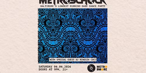 METROSCHOCK w\/ Special Guest DJ Rinesin (DC) @ Metro Baltimore 