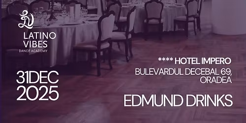 Revelion 2026 Oradea | Latino Vibes Dance Academy x Edmund Drinks