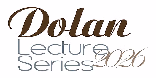 Dolan Lecture Series 2026