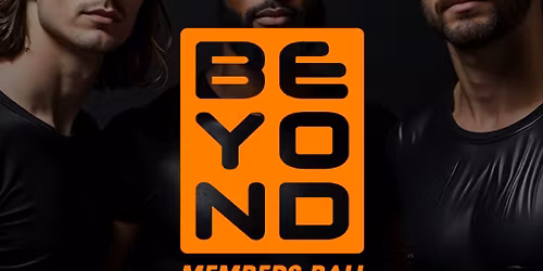 Beyond Members Ball \/\/ Free Entry until 3am Tickets !
