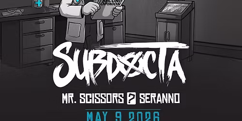 SubDocta: Second Opinion Tour w\/ Mr. Scissors & Serrano - Covington
