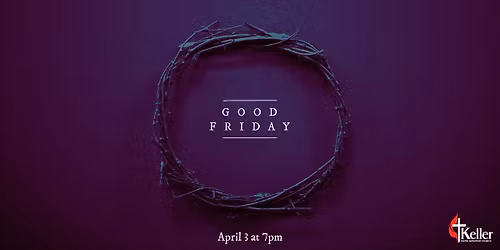 Good Friday at Keller UMC