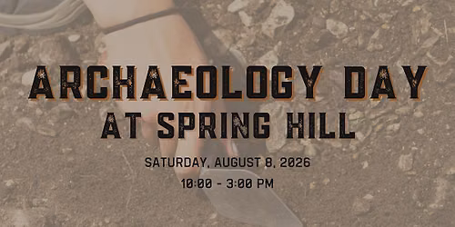 Archeology Day at Spring Hill!