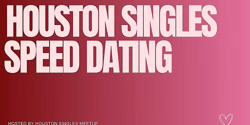 Houston Singles Speed Dating (30s-40s)