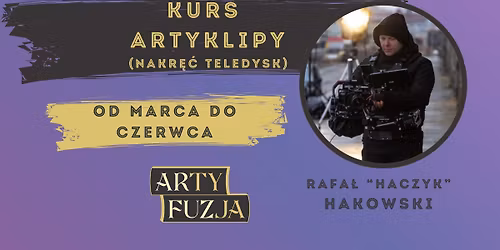 ARTYKLIPY - kurs kr\u0119cenia teledysk\u00f3w od podstaw