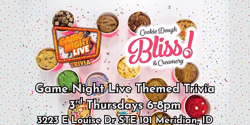 Game Night Live Themed Trivia is at Cookie Dough Bliss!
