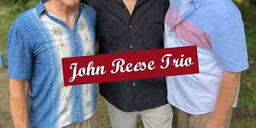 Live music with John Reese Trio
