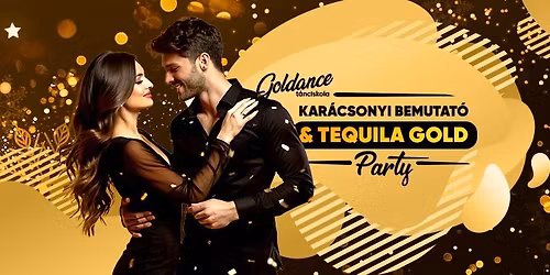 Kar\u00e1csonyi bemutat\u00f3 & Tequila Gold party (25.12.21.) | Goldance T\u00e1nciskola
