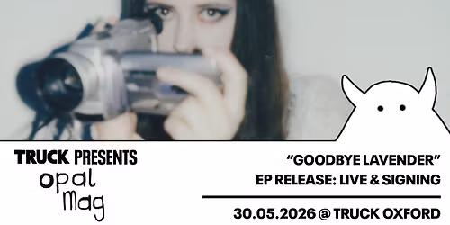 Opal Mag: Goodbye Lavender EP release - live & signing