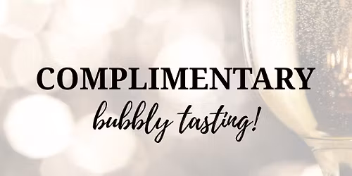 COMPLIMENTARY bubbly tasting! \ud83c\udf7e
