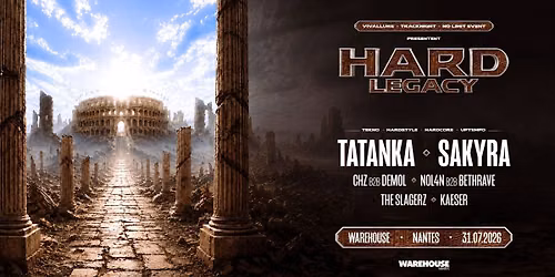 TRACKNIGHT x VIVALLURE x NO LIMIT EVENT pr\u00e9sentent Hard Legacy w\/ Tatanka, Sakyra & more