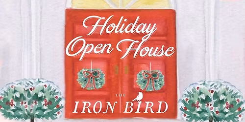The Iron Bird Holiday Open House