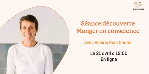 S\u00e9ance d\u00e9couverte - Manger en conscience avec Val\u00e9rie Rani Chatel