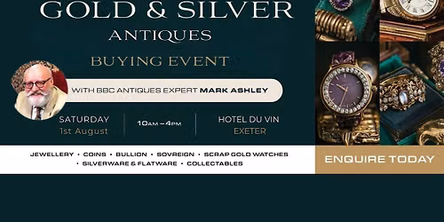 Exeter Gold, Silver & Antiques Valuation Event | August 1st