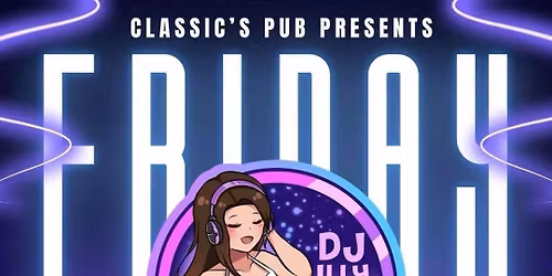 Friday Night Party with DJ Illy Lilly at Classic's!