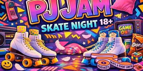 \ud83d\udefc PJ JAM: A 90s Slumber Party Skate Night (18+)
