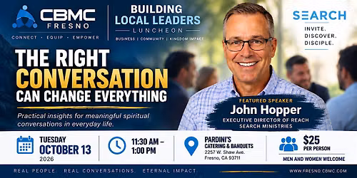 CBMC Fresno Building Local Leaders : The Right Conversation